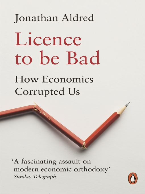 Title details for Licence to be Bad by Jonathan Aldred - Wait list